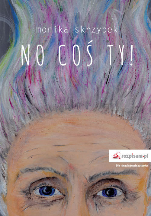 okładka No coś ty! książka | Monika Skrzypek