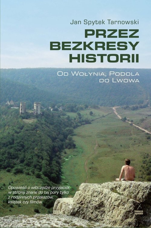 okładka Przez bezkresy historii Od Wołynia, Podola do Lwowa książka | Jan Spytek Tarnowski