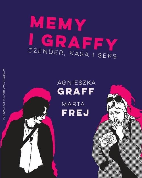 okładka Memy i graffy Dżender, kasa i seks książka | Agnieszka Graff, Marta Frej