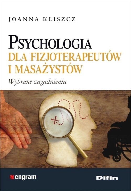 okładka Psychologia dla fizjoterapeutów i masażystów Wybrane zagadnienia książka | Joanna Kliszcz