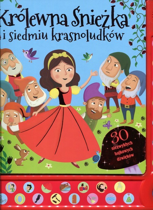 okładka Królewna Śnieżka i siedmiu krasnoludków 30 niezwykłych bajkowych dźwięków książka