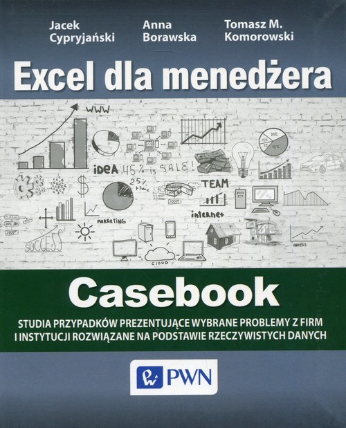 okładka Excel dla menedżera Casebook książka | Jacek Cypryjański, Tomasz M. Komorowski, Anna Borawska
