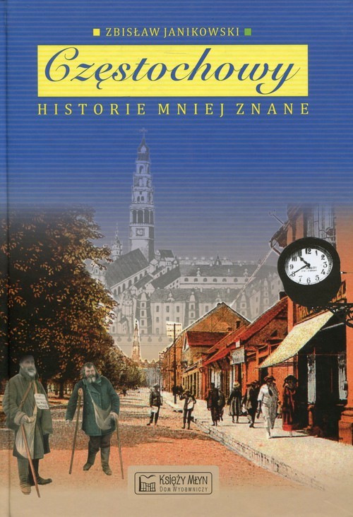 okładka Częstochowy historie mniej znane książka | Zdzisław Janikowski