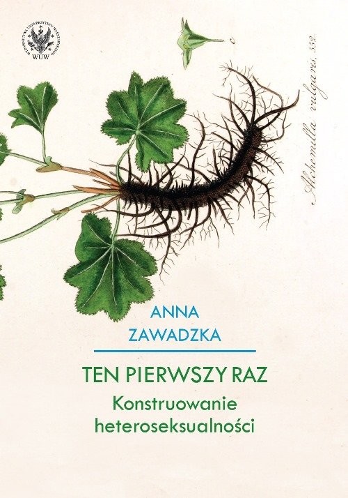 okładka Ten pierwszy raz Konstruowanie heteroseksualności książka | Anna Zawadzka