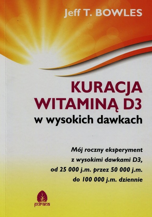okładka Kuracja witaminą D3 w wysokich dawkach książka | Jeff T. Bowles