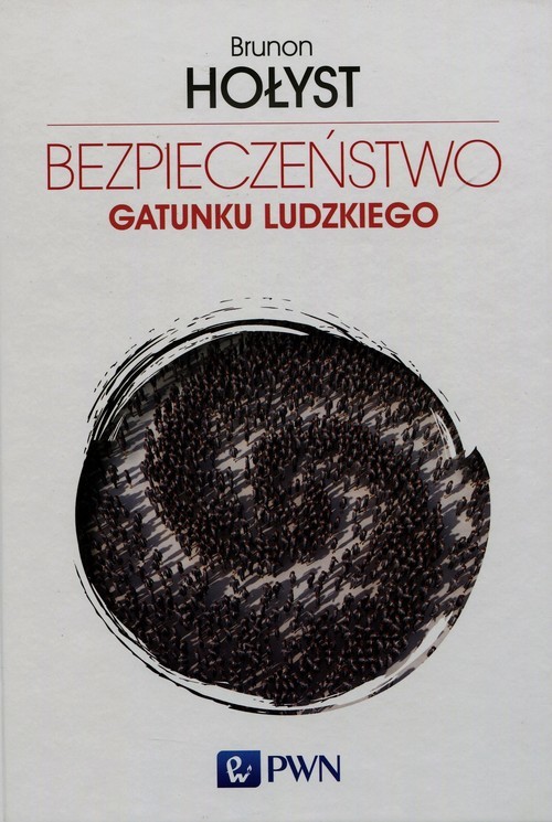 okładka Bezpieczeństwo gatunku ludzkiego Tom 4 książka | Brunon Hołyst
