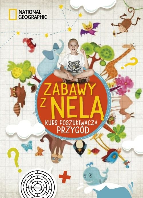 okładka Zabawy z Nelą. Kurs poszukiwacza przygód książka | Mała reporterka Nela