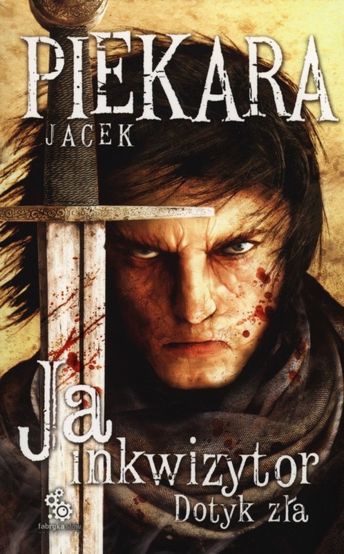 okładka Ja, inkwizytor. Dotyk zła  książka | Jacek Piekara