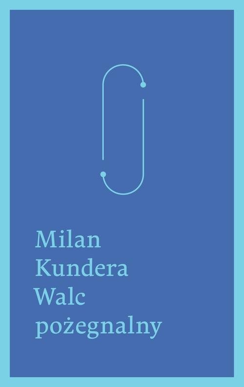 okładka Walc pożegnalny książka | Milan Kundera