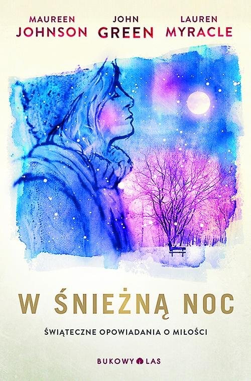 okładka W śnieżną noc książka | John Green, Maureen Johnson, Myracle Lauren