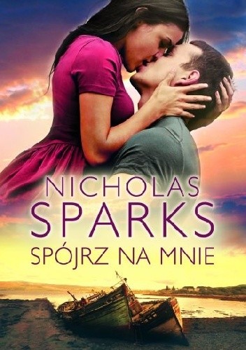 okładka Spójrz na mnie książka | Nicholas Sparks