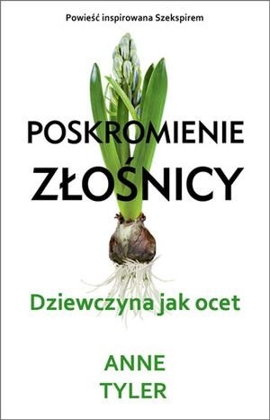 okładka Poskromienie złośnicy. Dziewczyna jak ocet książka | Anne Tyler