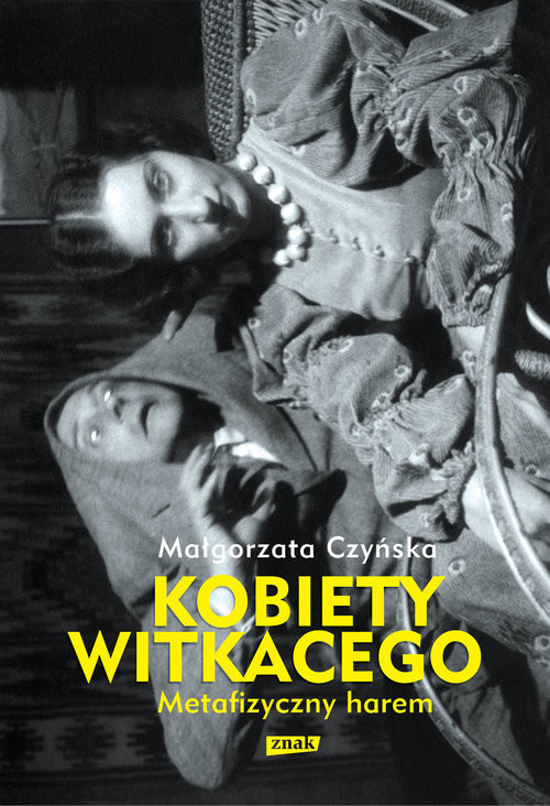 okładka Metafizyczny harem. Kobiety Witkacego książka | Małgorzata Czyńska