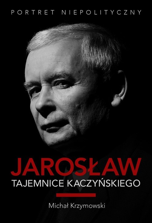 okładka Jarosław. Tajemnice Kaczyńskiego. Portret niepolityczny książka | Michał Krzymowski