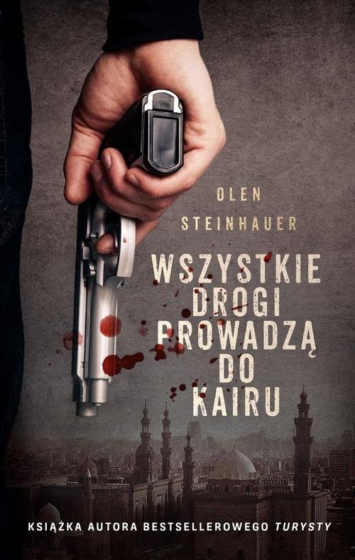 okładka Wszystkie drogi prowadzą do Kairu książka | Olen Steinhauer