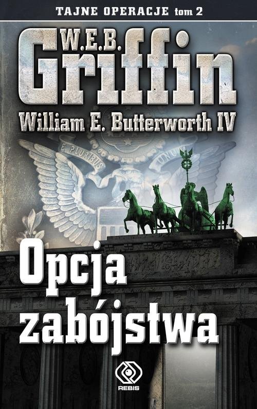 okładka Tajne operacje. Tom 2. Opcja zabójstwa książka | W.E.B. Griffin
