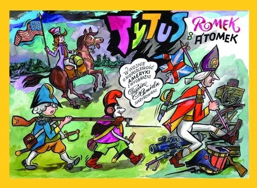 okładka Tytus, Romek i Atomek w wojnie o niepodległość Ameryki książka | Henryk Chmielewski (Papcio Chmiel)