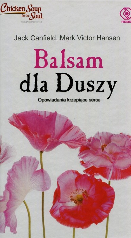 okładka Balsam dla duszy. Opowiadania krzepiące serce książka | Jack Canfield, Mark Victor Hansen