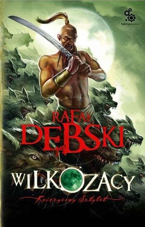 okładka Wilkozacy 3. Księżycowy sztylet książka | Rafał Dębski