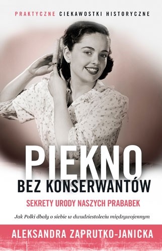 okładka Piękno bez konserwantów książka | Aleksandra Zaprutko-Janicka
