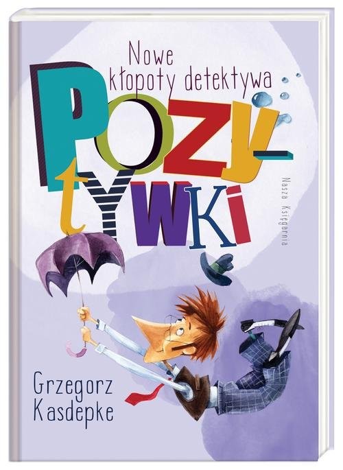 okładka Nowe kłopoty detektywa Pozytywki książka | Grzegorz Kasdepke