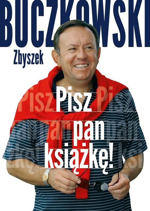 okładka Pisz pan książkę! książka | Zbigniew Buczkowski