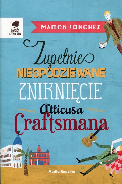 okładka Zupełnie niespodziewane zniknięcie Atticusa Craftsmana książka | Mamen Sánchez