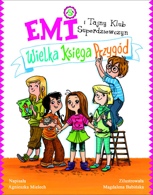 okładka Emi i Tajny Klub Superdziewczyn. Wielka księga przygód książka | Agnieszka Mielech