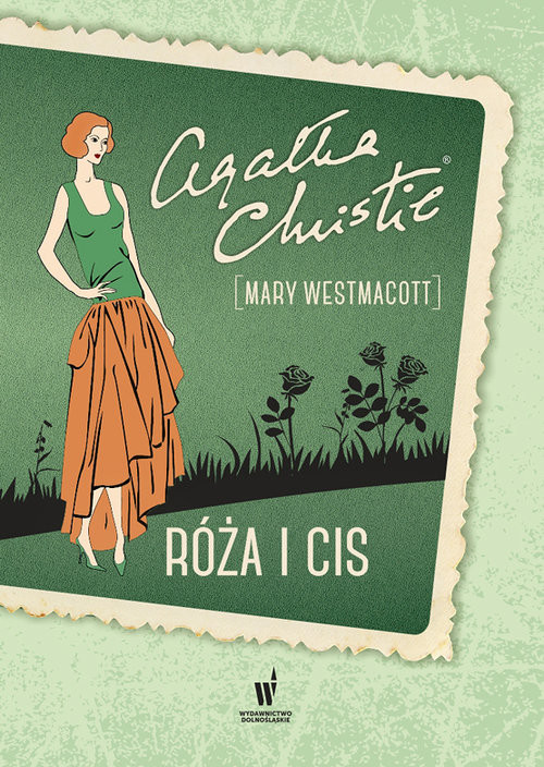 okładka Róża i cis książka | Agata Christie, Mary Westmacott