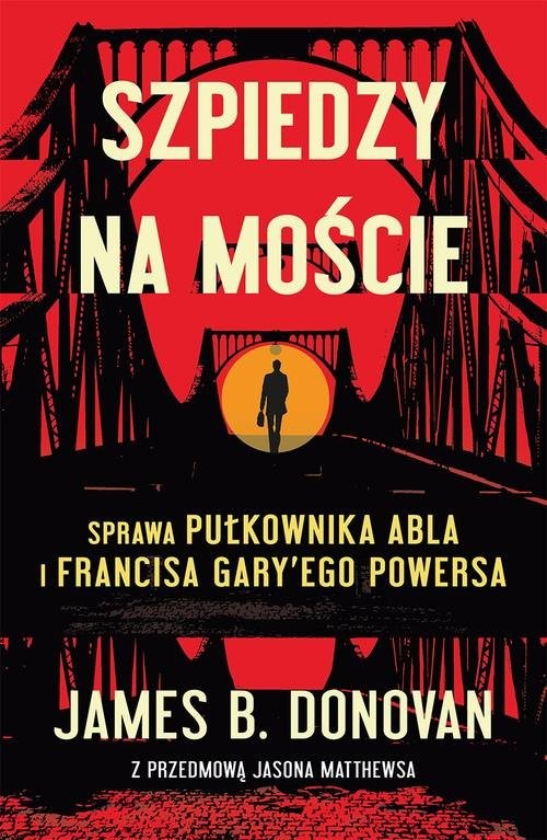 okładka Szpiedzy na moście książka | James B. Donovan