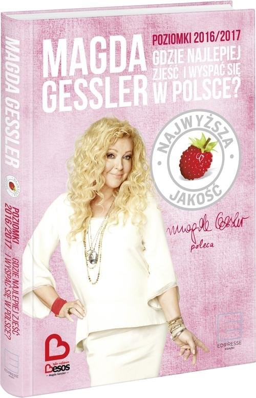 okładka Poziomki 2016/2017. Gdzie najlepiej zjeść i wyspać się w Polsce? książka | Magda Gessler