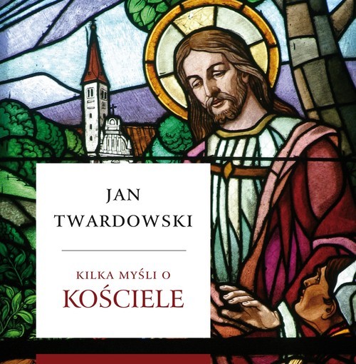 okładka Kilka myśli o Kościele książka | Ks. Jan Twardowski