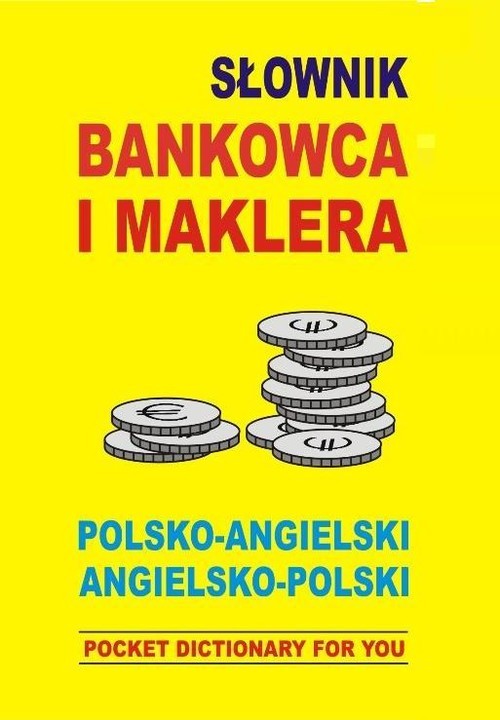 okładka Słownik bankowca i maklera polsko angielski angielsko polski POCKET DICTIONARY FOR YOU książka | Jacek Gordon