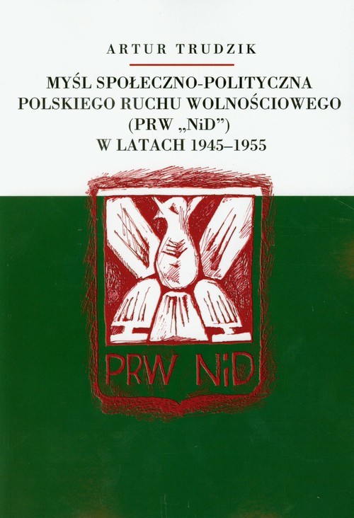 okładka Myśl społeczno polityczna polskiego ruchu wolnościowego w latach 1945-1955 książka | Artur Trudzik