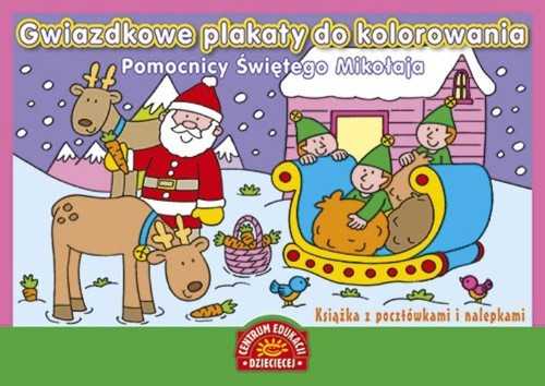 okładka Gwiazdkowe plakaty do kolorowania Pomocnicy Świętego Mikołaja Książka z pocztówkami i nalepkami książka
