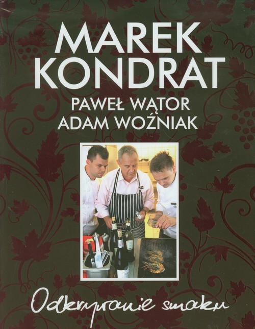 okładka Odkrywanie smaku książka | Marek Kondrat, Adam Woźniak, Paweł Wątor