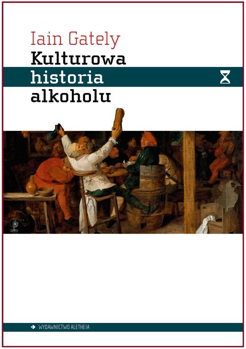 okładka Kulturowa historia alkoholu książka | Iain Gately