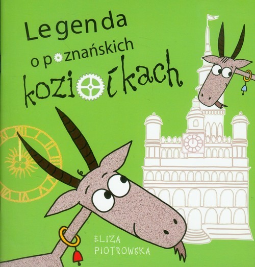 okładka Legenda o poznańskich koziołkach książka | Eliza Piotrowska