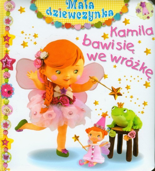 okładka Kamila bawi się we wróżkę Mała dziewczynka książka | Emilie Beaumont