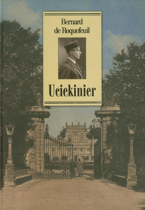 okładka Uciekinier 1939-1945 książka | Roquefeuil Bernard