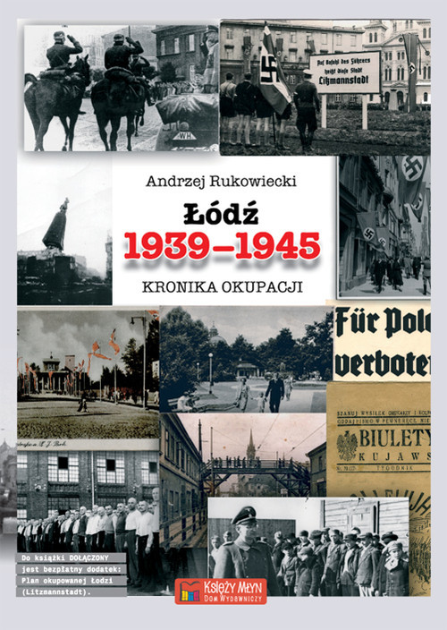 okładka Łódź 1939-1945 Kronika okupacji książka | Andrzej Rukowiecki