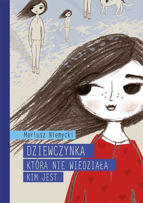 okładka Dziewczynka która nie wiedziała kim jest książka | Mariusz Niemycki