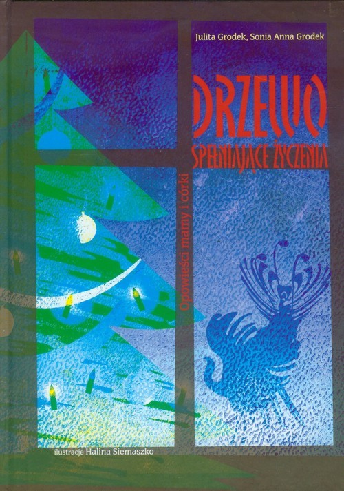 okładka Drzewo spełniające życzenia Opowieści mamy i córki książka | Julita Grodek, Sonia Anna Grodek