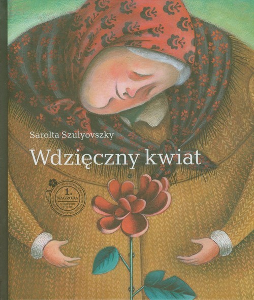 okładka Wdzięczny kwiat książka | Szulyuvszky Sarolta