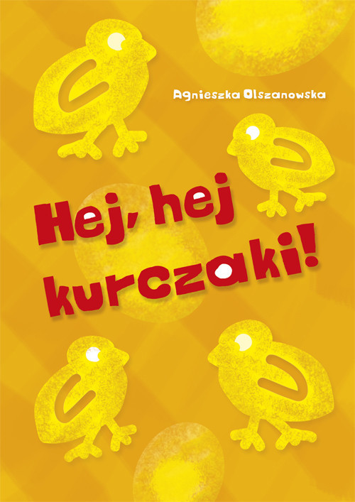 okładka Hej hej kurczaki książka | Agnieszka Olszanowska