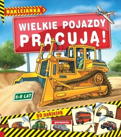 okładka Wielkie pojazdy pracują Naklejanki (5-8 lat) książka