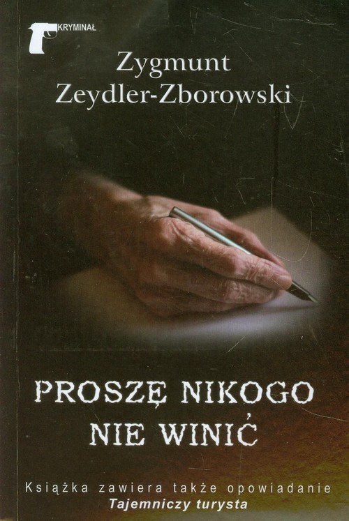 okładka Proszę nikogo nie winić książka | Zygmunt Zeydler-Zborowski