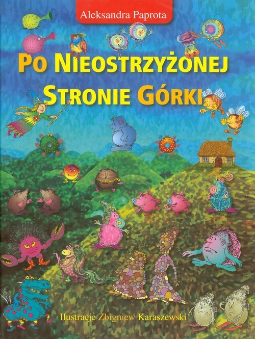 okładka Po nieostrzyżonej stronie górki książka | Aleksandra Paprota