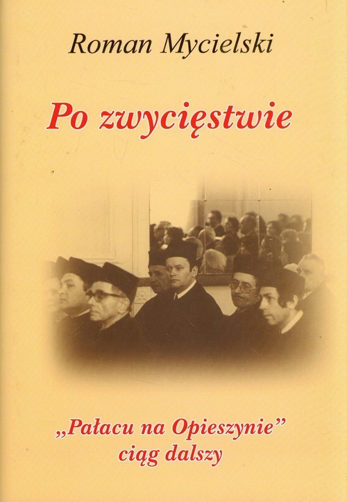 okładka Po zwycięstwie "Pałacu na Opieszynie" ciąg dalszy książka | Roman Mycielski