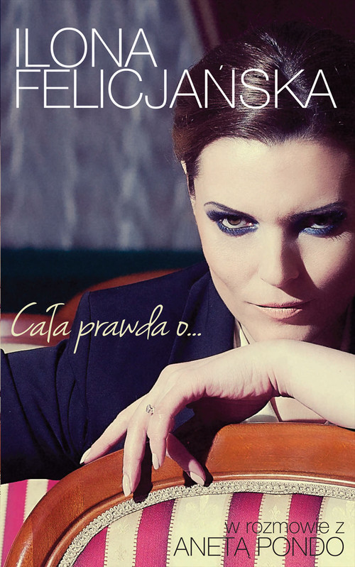 okładka Cała prawda o… książka | Ilona Felicjańska, Aneta Pondo